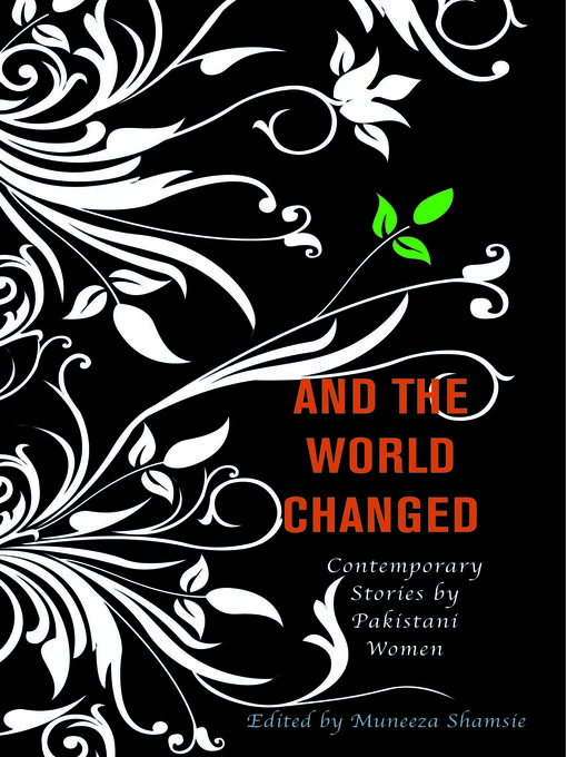 Title details for And the World Changed by Muneeza Shamsie - Available